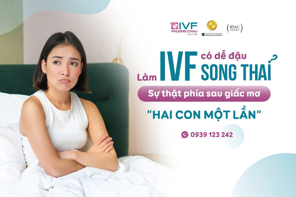 Làm IVF dễ có song thai? Sự thật giấc mơ “hai con một lần”