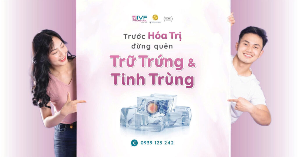 Trước hóa trị Đừng quên trữ trứng, tinh trùng